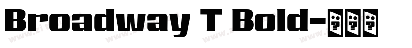 Broadway T Bold字体转换